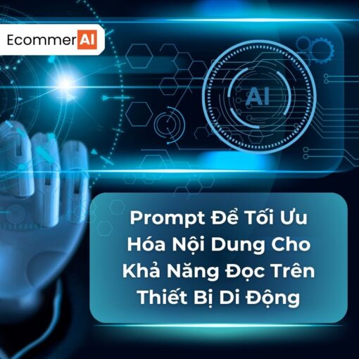 Prompt Để Tối Ưu Hóa Nội Dung Cho Khả Năng Đọc Trên Thiết Bị Di Động