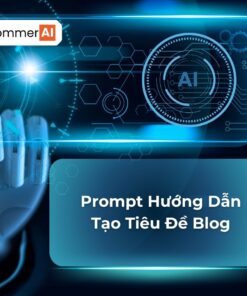 Prompt Hướng Dẫn Tạo Tiêu Đề Blog