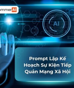 Prompt Lập Kế Hoạch Sự Kiện Tiếp Quản Mạng Xã Hội