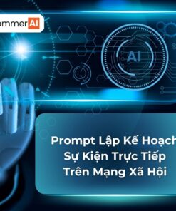 Prompt Lập Kế Hoạch Sự Kiện Trực Tiếp Trên Mạng Xã Hội