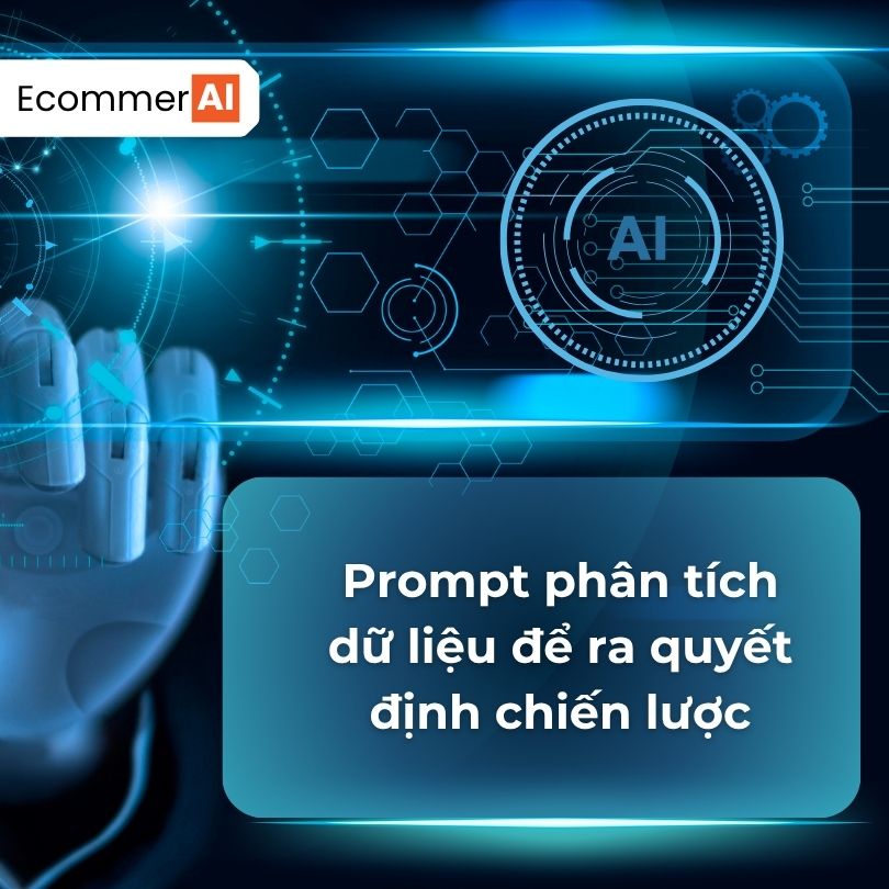 Prompt Phân Tích Dữ Liệu Để Ra Quyết Định Chiến Lược