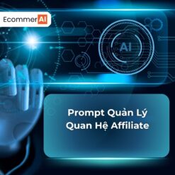 Prompt Quản Lý Quan Hệ Affiliate