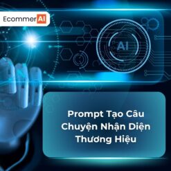 Prompt Tạo Câu Chuyện Nhận Diện Thương Hiệu