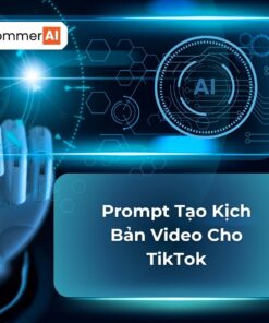 Prompt Tạo Kịch Bản Video Cho TikTok