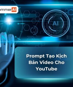 Prompt Tạo Kịch Bản Video Cho YouTube