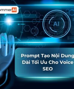 Prompt Tạo Nội Dung Dài Tối Ưu Cho Voice SEO
