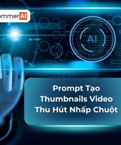 Prompt Tạo Thumbnails Video Thu Hút Nhấp Chuột