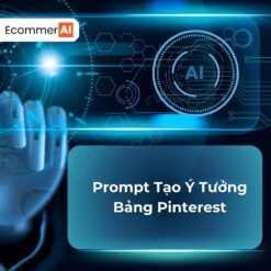 Prompt Tạo Ý Tưởng Bảng Pinterest