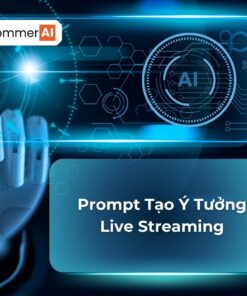Prompt Tạo Ý Tưởng Live Streaming
