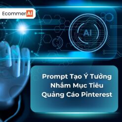 Prompt Tạo Ý Tưởng Nhắm Mục Tiêu Quảng Cáo Pinterest