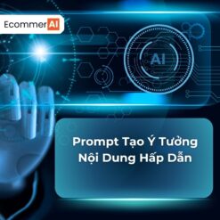 Prompt Tạo Ý Tưởng Nội Dung Hấp Dẫn