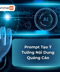 Prompt Tạo Ý Tưởng Nội Dung Quảng Cáo