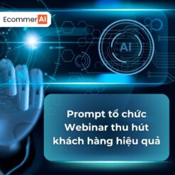 Prompt Tổ Chức Webinar Thu Hút Khách Hàng Hiệu Quả