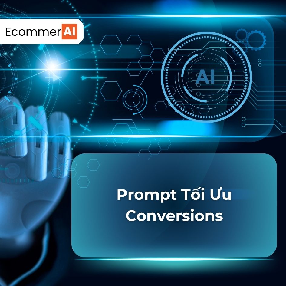Prompt Tối Ưu Conversions