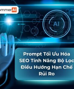 Prompt Tối Ưu Hóa SEO Tính Năng Bộ Lọc Điều Hướng Hạn Chế Rủi Ro