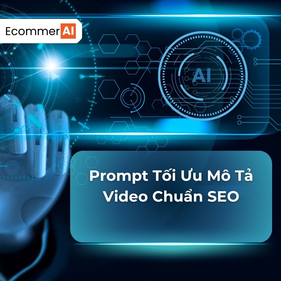 Prompt Tối Ưu Mô Tả Video Chuẩn SEO