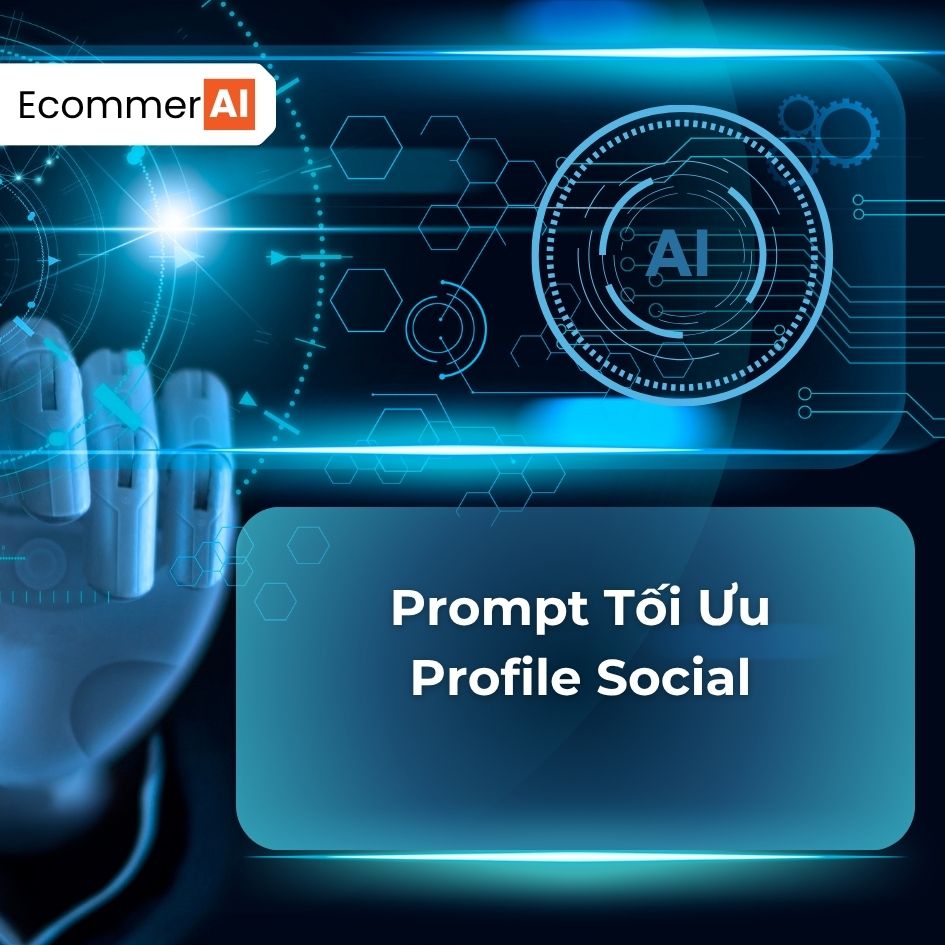 Prompt Tối Ưu Profile Social