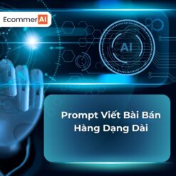 Prompt Viết Bài Bán Hàng Dạng Dài