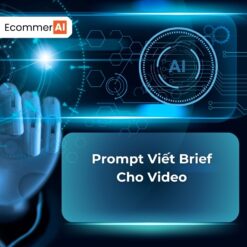 Prompt Viết Brief Cho Video