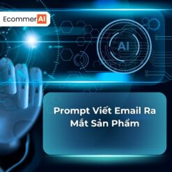 Prompt Viết Email Ra Mắt Sản Phẩm
