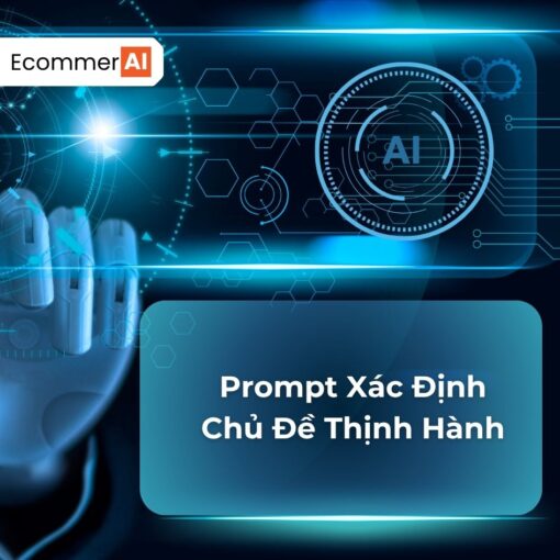 Prompt Xác Định Chủ Đề Thịnh Hành