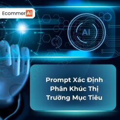 Prompt Xác Định Phân Khúc Thị Trường Mục Tiêu