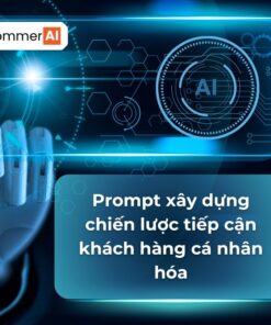 Prompt Xây Dựng Chiến Lược Tiếp Cận Khách Hàng Cá Nhân Hóa