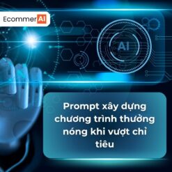 Prompt Xây Dựng Chương Trình Thưởng Nóng Khi Vượt Chỉ Tiêu