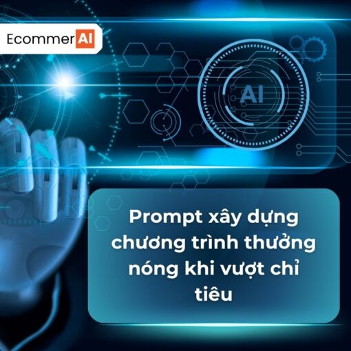 Prompt Xây Dựng Chương Trình Thưởng Nóng Khi Vượt Chỉ Tiêu