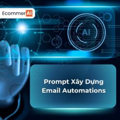 Prompt Xây Dựng Email Automations
