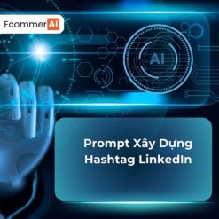 Prompt Xây Dựng Hashtag LinkedIn