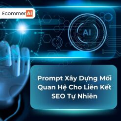 Prompt Xây Dựng Mối Quan Hệ Cho Liên Kết SEO Tự Nhiên