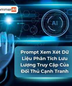Prompt Xem Xét Dữ Liệu Phân Tích Lưu Lượng Truy Cập Của Đối Thủ Cạnh Tranh