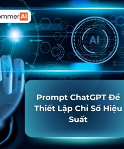 Prompt ChatGPT Để Thiết Lập Chỉ Số Hiệu Suất