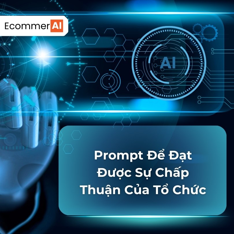 Prompt Để Đạt Được Sự Chấp Thuận Của Tổ Chức