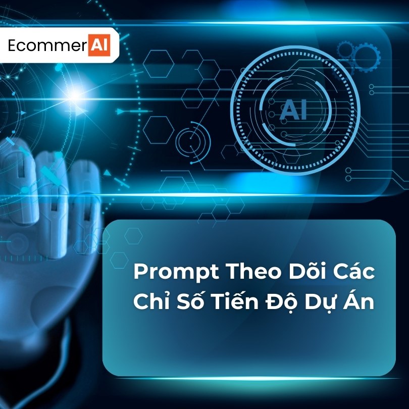 Prompt Theo Dõi Các Chỉ Số Tiến Độ Dự Án